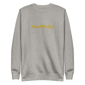 "Have A Nice Day!" Sweatshirt (Grey)