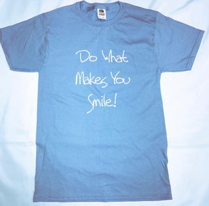 "Do What Makes You Smile!" in Light Blue